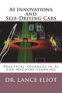 bokomslag AI Innovations and Self-Driving Cars: Practical Advances in AI and Machine Learning
