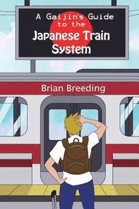 bokomslag A Gaijin's Guide to the Japanese Train System