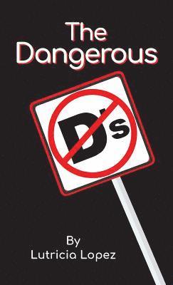 bokomslag The Dangerous &quot;D's&quot;