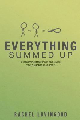 Rachel Lovingood - Everything Summed Up: overcoming differences and loving your neighbor as yourself, Häftad