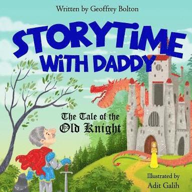 bokomslag Storytime with Daddy: The Tale of the Old Knight