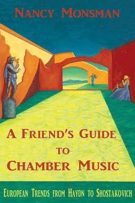 Nancy Monsman - Friend's Guide to Chamber Music, Häftad