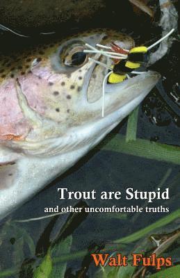 bokomslag Trout Are Stupid