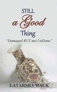 bokomslag Still A Good Thing: Damaged BUT not UnDone
