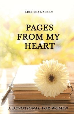 bokomslag Pages From My Heart: A Devotional For Women