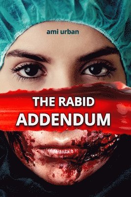 The Rabid: Addendum 1