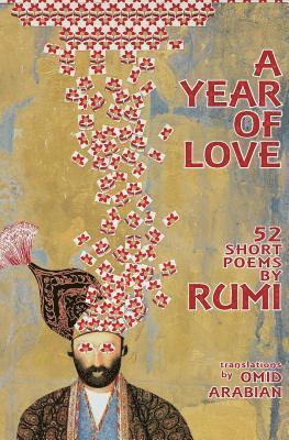 bokomslag A Year Of Love: 52 Short Poems by Rumi