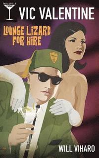 bokomslag Vic Valentine: Lounge Lizard For Hire