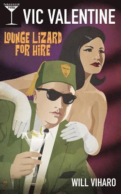 bokomslag Vic Valentine: Lounge Lizard For Hire