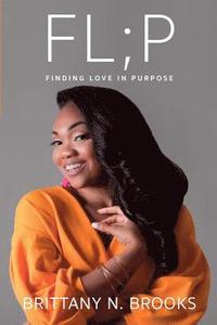 bokomslag Fl;p: Finding Love In Purpose