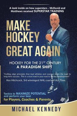 Michael Kennedy - Make Hockey Great Again: Hockey for the 21st Century - A Paradigm Shift, Häftad