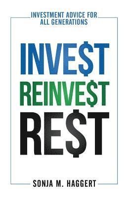 bokomslag Invest Reinvest Rest: Investment Advice For All Generations