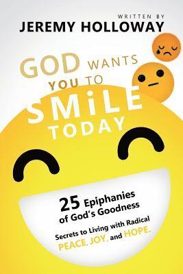 Jeremy Holloway - God Wants You To Smile Today, Häftad