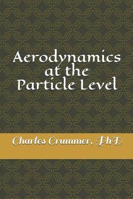 bokomslag Aerodynamics at the Particle Level: A close look at some of the effects of particle flow without the fluid approximation