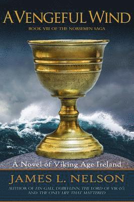 A Vengeful Wind: A Novel of Viking Age Ireland 1