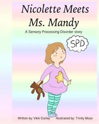 bokomslag Nicolette Meets Ms. Mandy: A Sensory Processing Disorder story