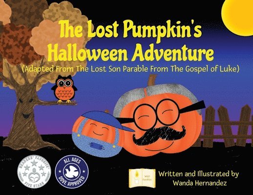 The Lost Pumpkin's Halloween Adventure: Adapted From The Lost Son Parable From The Gospel of Luke 1