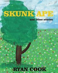 bokomslag Skunk Ape: and other stories