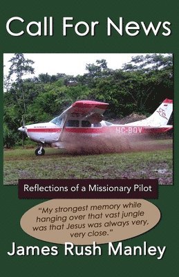 Call For News: Reflections of a Missionary Pilot