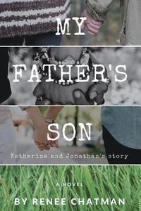 bokomslag My Father's Son: Katherine and Jonathan's story