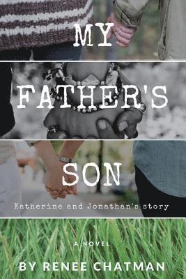 My Father's Son: Katherine and Jonathan's story 1