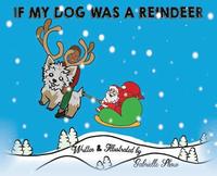 bokomslag If My Dog Was a Reindeer