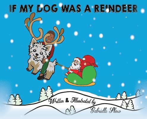 If My Dog Was a Reindeer 1