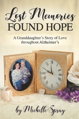 Michelle Spray, Natalie Bates - Lost Memories Found Hope, Häftad