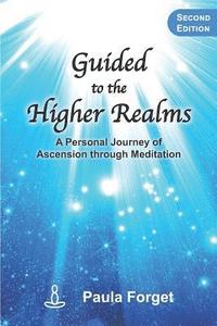 bokomslag Guided to the Higher Realms: A Personal Journey of Ascension Through Meditation