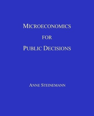 Microeconomics for Public Decisions 1