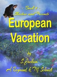 bokomslag Shadow and Friends European Vacation