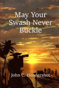 bokomslag May Your Swash Never Buckle