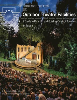 Outdoor Theatre Facilities: A Guide to Planning and Building Outdoor Theatres 1