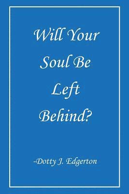 Will Your Soul Be Left Behind? 1