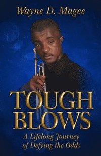 bokomslag Tough Blows: A Lifelong Journey of Defying the Odds