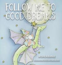 bokomslag Follow Me To Good Dreams