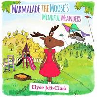 bokomslag Marmalade the Moose's Mindful Meanders