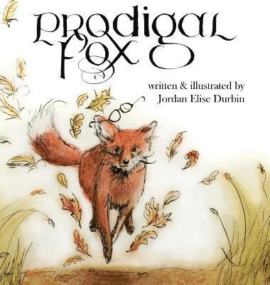 bokomslag Prodigal Fox: a bedtime parable
