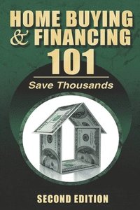 bokomslag Home Buying and Financing 101