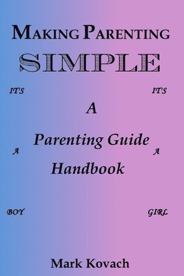 bokomslag Making Parenting Simple: A Parenting Guide Handbook