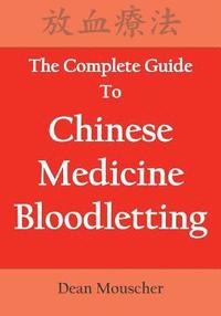bokomslag The Complete Guide To Chinese Medicine Bloodletting