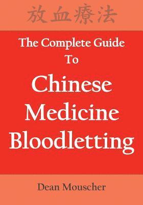 The Complete Guide To Chinese Medicine Bloodletting 1