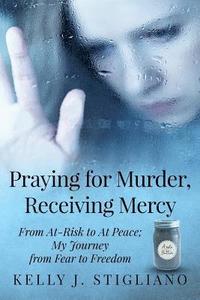 bokomslag Praying for Murder, Receiving Mercy