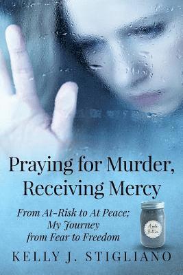 Praying for Murder, Receiving Mercy 1