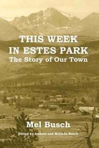 bokomslag This Week in Estes Park: The Story of Our Town