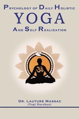 Lauture Massac - Psychology of Daily Holistic Yoga and Self Realization, Häftad