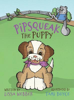 Lissa Webber - Pipsqueak the Puppy, Inbunden