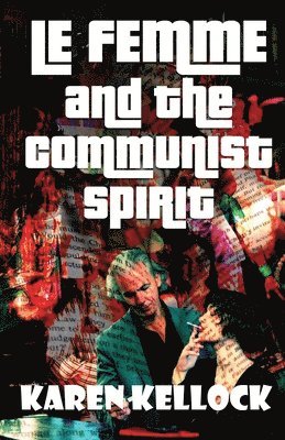 bokomslag LE FEMME and the Communist Spirit