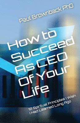 bokomslag How to Succeed as CEO of Your Life