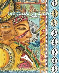 bokomslag The Color of Light: Poems for the Mexica and Orisha Energies